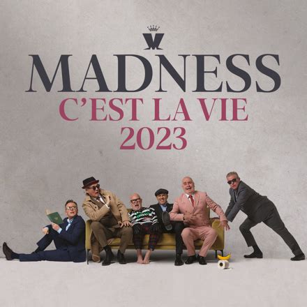 Madness C Est La Vie 2023