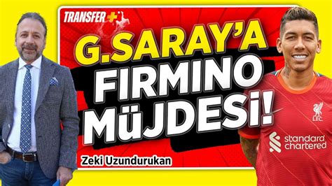 GALATASARAY A FIRMINO MÜJDESİ ZEKİ UZUNDURUKAN YouTube