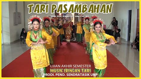 Tari Pasambahan Uas Musik Iringan Tari Sendratasik Unp Ak