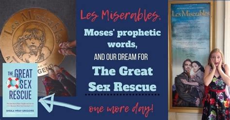 One Day More Les Miserables And Our Dream For The Great Sex Rescue Bare Marriage