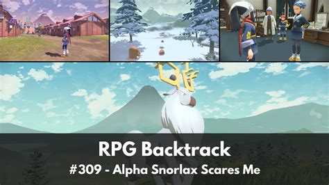 RPG Backtrack 309 Alpha Snorlax Scares Me RPGamer