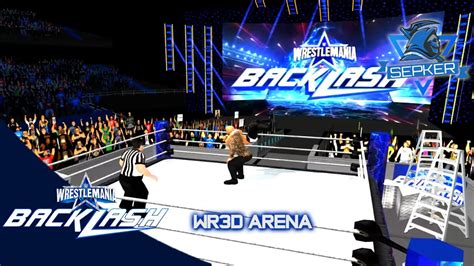 WRESTLEMANIA BACKLASH 2022 WR3D ARENA BY SEPKER WR3D REALISTIC ARENA