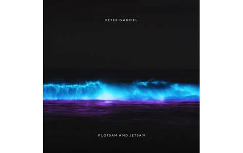 Peter Gabriel Unveils B Sides And Rarities Comp Flotsam And Jetsam Uncut