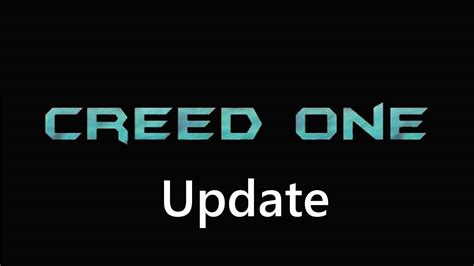 Creed One Update