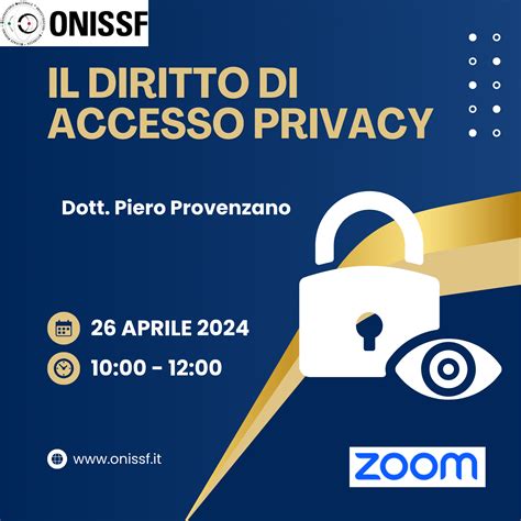 Il Diritto Di Accesso Privacy Ven 26 Aprile Ore 10 00 ONISSF