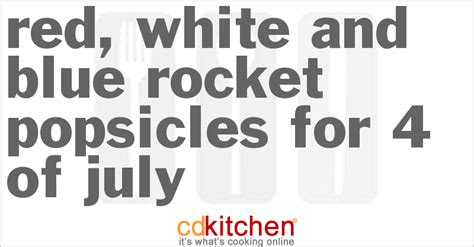 Red White And Blue Rocket Popsicles For 4 Of July Recipe From Cdkitchen