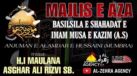 🔴live Majlis E Aza Wa Shabih E Taboot Shahadat E Imam Musa E Kazim