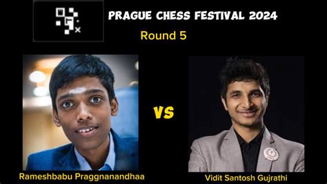 Rameshbabu Praggnanandhaa Vs Vidit Santosh Gujrathi Prague Masters