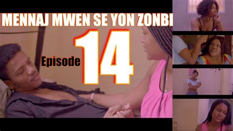 MENNAJ MWEN SE YON ZONBI Episode 14 YouTube