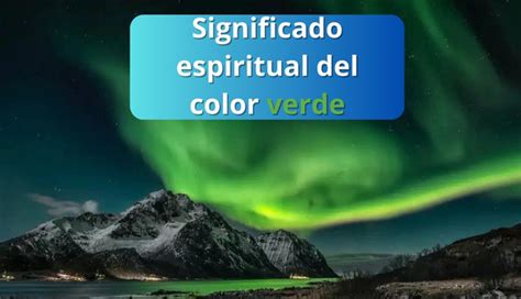 Color Verde Significado Espiritual Simbolismo y Representación