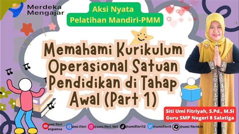 Aksi Nyata Memahami Kurikulum Operasional Satuan Pendidikan Di Tahap