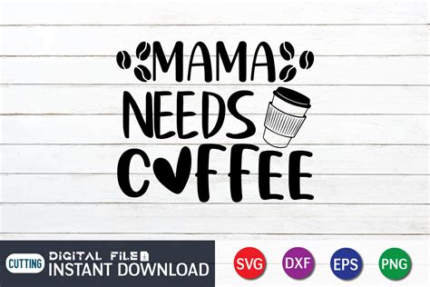 Mama Needs Coffee Svg By Funnysvgcrafts Thehungryjpeg