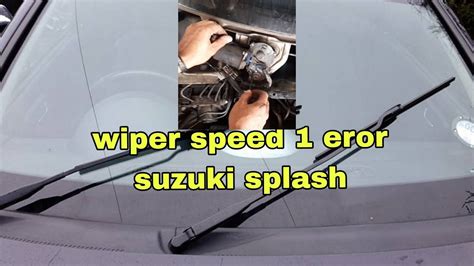 Cara Perbaiki Speed Wiper Yang Eror Suzuki Splash Youtube