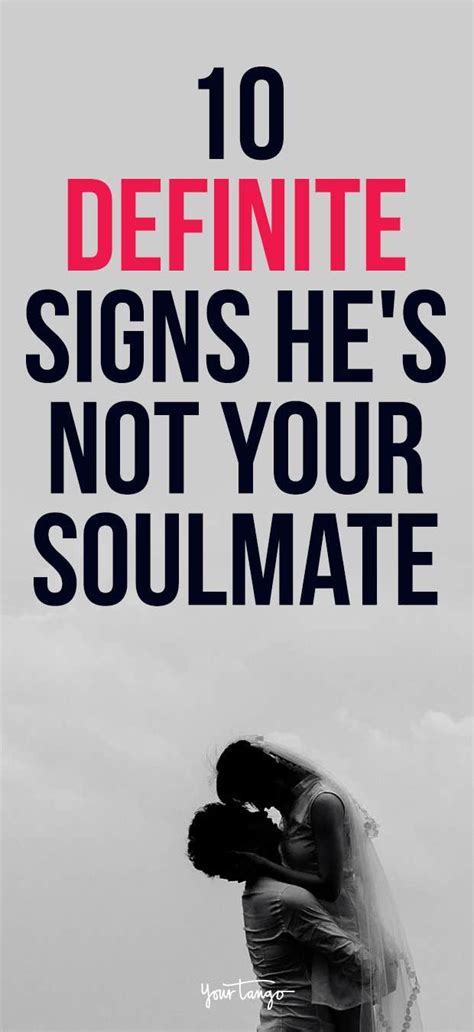 10 Signs He S Not Your Soulmate