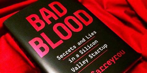 Book Review Bad Blood Secrets And Lies In A Silicon Valley Startup