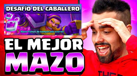 El Mejor Mazo Para El Nuevo Desaf O Del Caballero Clash Royale