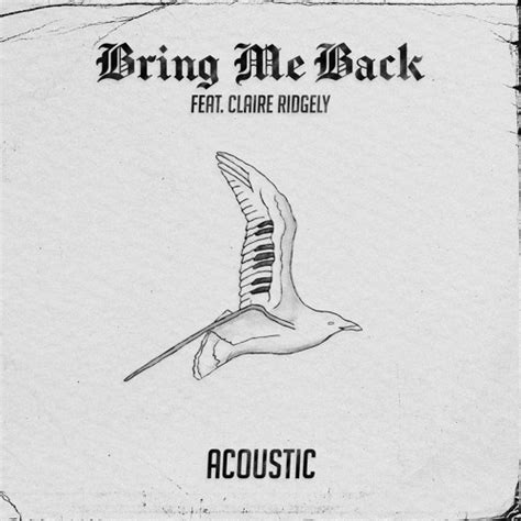 Stream Bring Me Back Feat Claire Ridgely Acoustic By Miles Away