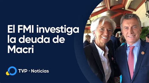 El Fmi Investiga El Préstamo Otorgado Durante El Gobierno De Macri