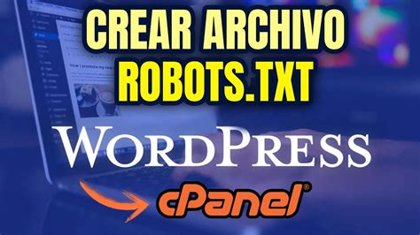 Cómo crear Archivo ROBOTS TXT desde CPanel Fácil y Rápido YouTube