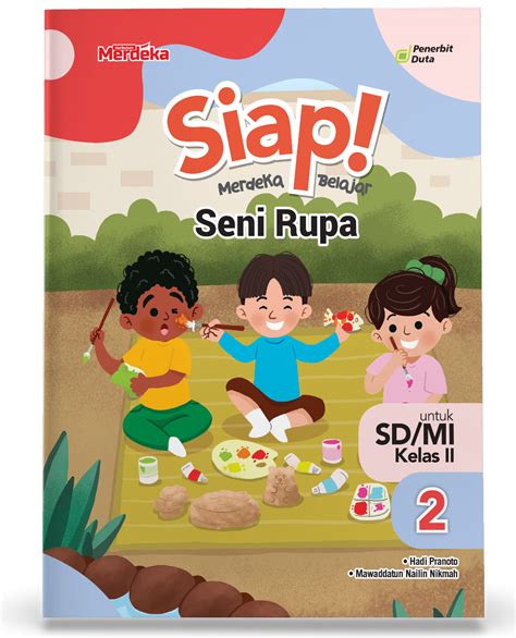 Siap Merdeka Belajar Seni Rupa Sdmi Kelas Ii The Official Website Of Penerbit Duta