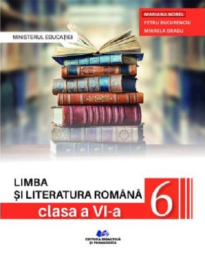 Limba Si Literatura Romana Manual Pentru Clasa A VI A Mariana Norel