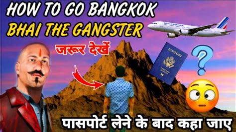 Bangkok Mission Update How To Go Bangkok In Bhai The Gangster