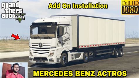 Gta 5 How To Install Mercedes Benz Actros Truck Mod🔥🔥🔥 Youtube