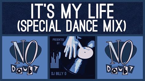 No Doubt Its My Life Special Dance Mix YouTube