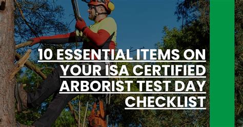 10 Essential Items On Your Isa Certified Arborist Test Day Checklist