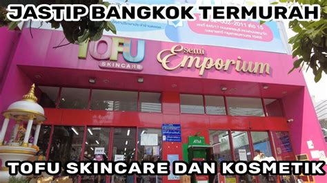 JASTIP BANGKOK SKINCARE TOFU PRATUNAM Ramai Diserbu Jastiper Indonesia