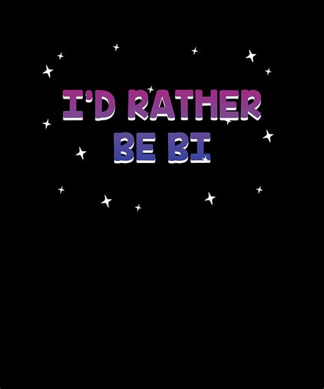 Id Rather Be Bi Bisexual Lgbtq Bi Pride Lgbt Funny Digital Art By