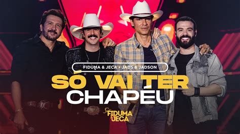 S Vai Ter Chap U Fiduma Jeca E Jads Jadson V Deo Oficial Youtube