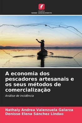 A Economia Dos Pescadores Artesanais E Os Seus M Todos De