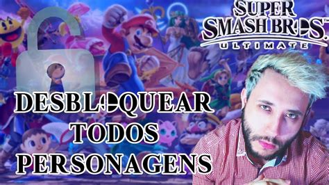 Como Desbloquear Todos Os Personagens Rapidamente No Super Smash Bros