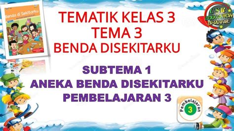 Soal And Kunci Jawaban Tematik 3 Subtema 1 Kelas 3 Sd Pembelajaran 3