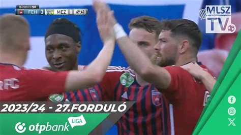 Fehérvár FC Mezőkövesd Zsory FC 5 0 1 0 OTP Bank Liga 27