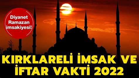 Kırklareli sahur iftar ve imsak vakitleri 2022 Kırklareli imsakiyesi