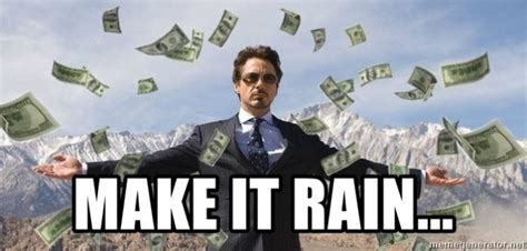 20 Make It Rain Memes Thatll Make You Look Cool