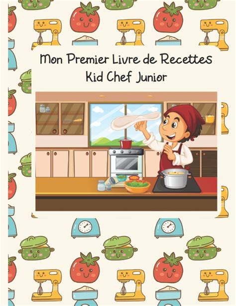 Buy Mon Premier Livre De Recettes Kid Chef Junior Dition Gar On