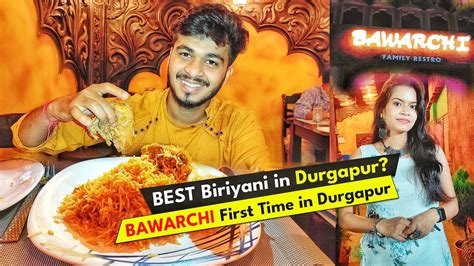 Best Biriyani In Durgapur Bawarchi Restaurant In Durgapur Durgapur