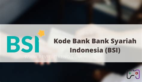 Kode Bank Syariah Indonesia Bsi Untuk Keperluan Transfer Uang