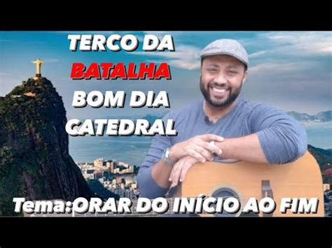 PODEROSO TERÇO DA BATALHA BOM DIA CATEDRAL 06 06 23 ORAR DO INÍCIO AO