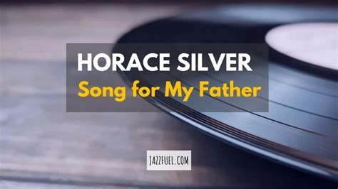 Song For My Father A Horace Silver Hard Bop Classic Jazzfuel