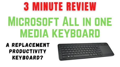 Quick Review Microsoft All In One Media Keyboard Can It Replace Your