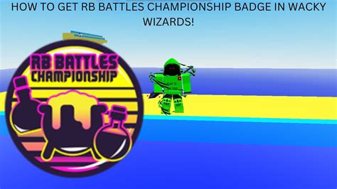 How To Get Rb Battles Championship Badge In Wacky Wizards Roblox