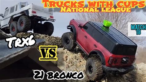 Trx4 21 Bronco Takes On Trx6 In Match 18 Of The Trucks With Cups