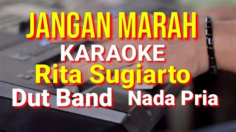 Jangan Marah Rita Sugiarto Karaoke Nada Pria Lirik Dut Band