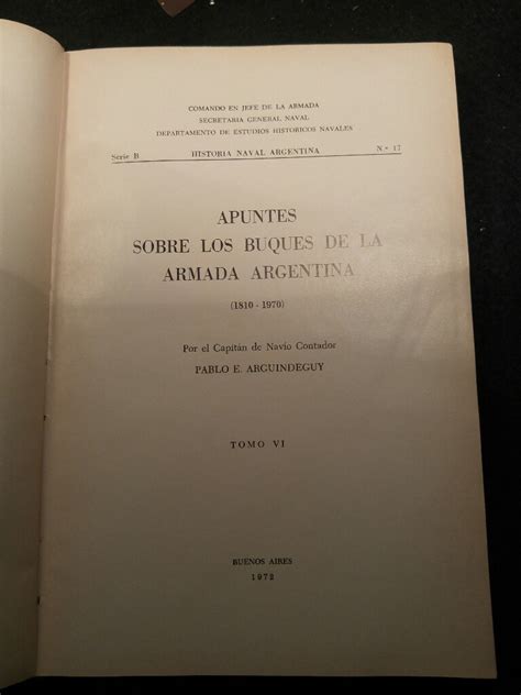 Apuntes Sobre Los Buques De La Armada Argentina 1810 1970 Tomo VI