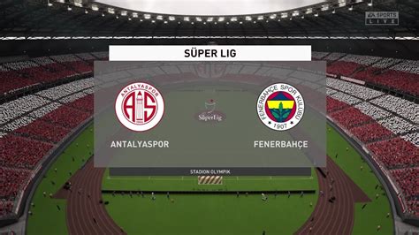 FIFA 23 Antalyaspor vs Fenerbahçe Süper Lig Gameplay YouTube