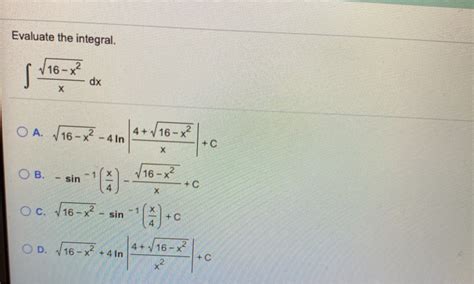 Solved Evaluate The Integral √16 X² S Dx х O A 16 X² 4